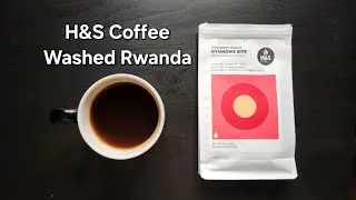 H&S Coffee Roasters Review (Laramie, Wyoming)- Washed Rwanda Nyungwe Site