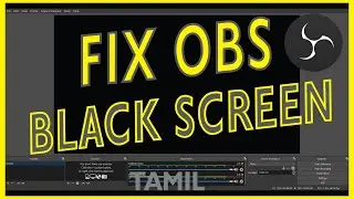 How To Fix OBS Black Screen Tamil | 2020 | Updated Method | For Windows 10 (2020)