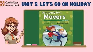 Get ready for Movers- Unit 5- Let's go on holiday- Cambridge Movers