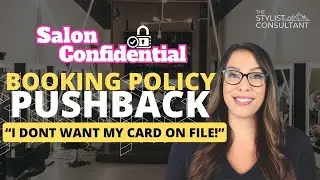 Booking Policy Pushback: When a Client Doesn't Want to Put a Card on File--Salon Confidential