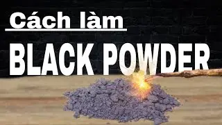 C&aacute;ch L&agrave;m BLACK POWDER Kno3 &mdash; Thuốc Nổ Đen Kno3 | HIẾU PYRO 