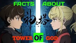 FACTS ABOUT TOWER OF GOD🤓 ALL AWESOME FACTS ANIME TM TALKS DRAGON HINDI X