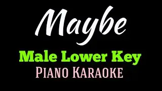 Maybe | MALE  LOWER KEY | Piano Karaoke by Aldrich Andaya | ​⁠​⁠​⁠​⁠​⁠​⁠​⁠@themusicianboy