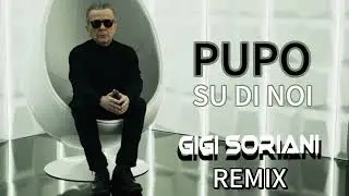 PUPO - Su di noi (Gigi Soriani Remix)