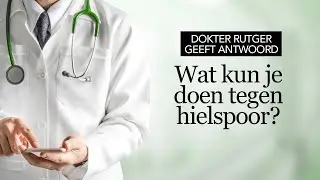 Dokter Rutger geeft antwoord: Wat kun je doen tegen hielspoor?
