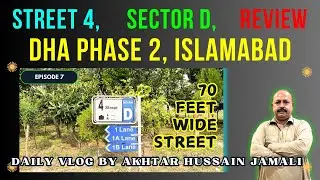 4k Street 4 Sector D, DHA Phase 2, Islamabad Overview || Episode 7 || Daily Vlog by Akhtar Jamali