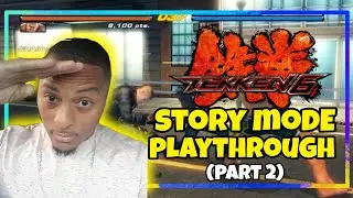 MIC_ATL Plays Tekken 6 Story Mode (Part2)