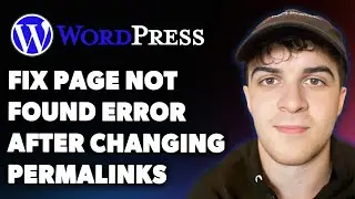 How to Fix Page Not Found Error After Changing Permalinks in Wordpress (Full 2025 Guide)