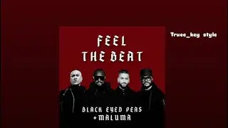 Black Eyed Peas & Maluma - FEEL THE BEAT (truee_key style)