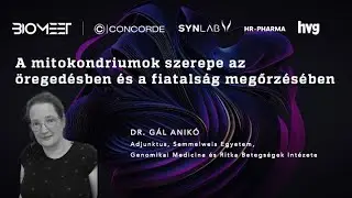 Biomeet-Dr.G&aacute;l Anik&oacute;-A mitokondriumokszerepe az &ouml;reged&eacute;sben&eacute;s a fiatals&aacute;g megőrz&eacute;s&eacute;ben