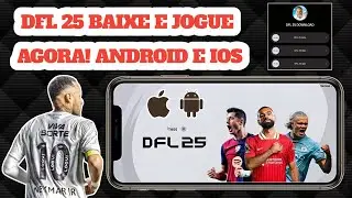 COMO BAIXAR JOGAR DFL 25 NO CELULAR ANDROID E IPHONE! INSTALAR DFL NO CELULAR (ATUALIZADO 2025)