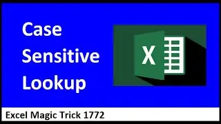 Case Sensitive Lookup in Any Version of Excel. Excel Magic Trick 1772