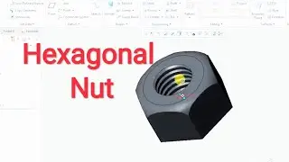 Hexagonal Nut create  Fillet/Chamfer in creo