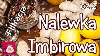 Nalewka Imbirowa 2/2 - rozgrzewająco - wspomagająca :)