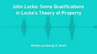 Excursions, Ep. 187: John Locke: Some Qualifications in Locke&rsquo;s Theory of Property