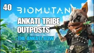 BIOMUTANT  THE ANKATI TRIBE OUTPOSTS   THE ANKATI BOW   PART 40  FULL GAME