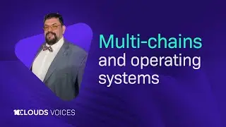 Multi-chains and operating systems | 10Clouds Voices x BTC