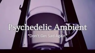Don't Get Sad Again | Psychedelic Live Ambient Guitar | Live Dark Ambient