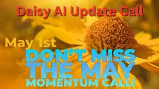 Daisy AI DAISY MOMENTUM CALL MAY 1ST Scroll to min 1:00:00