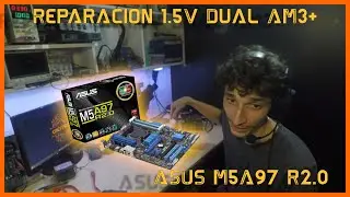 Reparacion 1.5V Dual AM3+ | Asus M5A97 R2.0