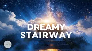 Dreamy Stairway - Deep Calm Ambient Frequencies for Sleep, Focus & Relaxation