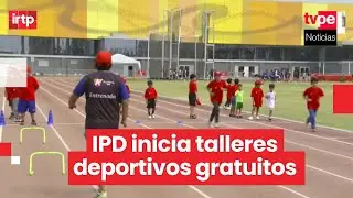 IPD inicia talleres deportivos gratuitos de verano para ni&ntilde;os y adolescentes en Lima y regiones