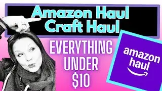 Amazon Haul - Craft Haul, What we got & is it worth it??