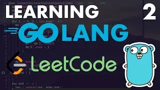 I PRACTICE WITH LEETCODE ~ LEARNING GOLANG PT 2