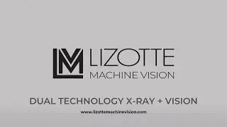 Lizotte Machine Vision - Dual Technology - X-Ray + Vision