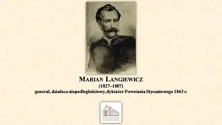 Marian Langiewicz (1827-1887) - generał, działacz niepodległościowy, dyktator powstania styczniowego