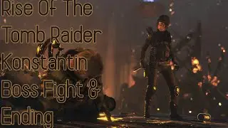 Rise Of The Tomb Raider Konstantin Boss Fight & Ending (Seasoned Raider)