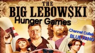 The Big Lebowski Hunger Games (channel collab BlueFang) Episode 9