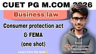 Consumer Protection Act 2019 & FEMA | Business law | CUET PG M.Com 2026 | D.U COMMERCE | REETIK