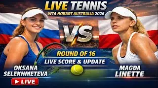 Oksana Selekhmeteva Vs Magda Linette 🎾LIVE TENNIS WTA Hobart Australia 2026 🎾Round Of 16