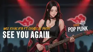 See You Again - Wiz Khalifa ft Charlie Puth [Cover Pop Punk] || Akatsuki Bernyanyi