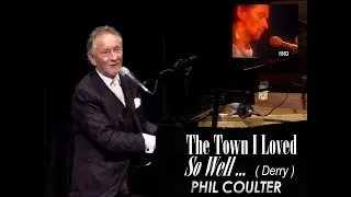 The Town I Loved So Well - (La ville que j'ai tant aim&eacute;e)  Phil Coulter
