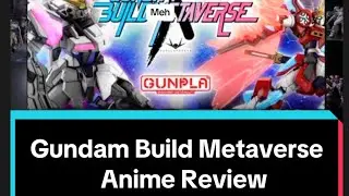 Gundam Build Metaverse - Anime Series Review