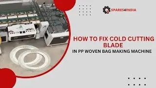 How to fix Cold Cutting Blade in PP Woven Bag Making Machine | Spares4india.com | #spareparts