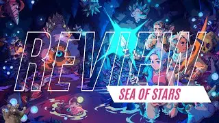 Sea of Stars Review - Chrono Trigger or ChriNO Trigger?! ⚔️ - Long Form Review