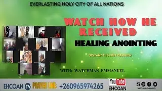 WATCH - HOW HE RECEIVED HEALING ANOINTING || WITH WATCHMAN EMMANUEL