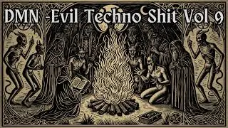 DMN | Evil Techno Shit Vol 9 (#Techno #Hardtechno #Industrial)