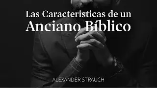 Alexander Strauch: Ancianos Bíblicos - PT 5
