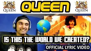 Is this the World We Created...? (Official Lyric Video) | QUEEN | FIRST TIME REACTION 👑