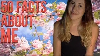 50 Facts About Me