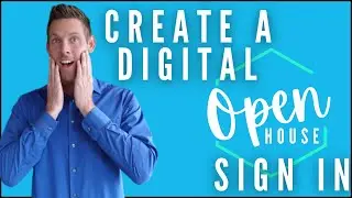 How to make a Digital Open House Sign In Sheet to Get More Buyer Leads