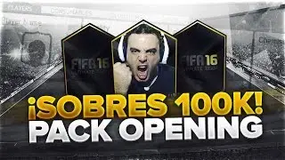 FIFA 16 | SOBRES DE 100K !!!!! LA LOCURA !!!!