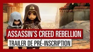 Assassin's Creed Rebellion - Trailer de pr&eacute;-inscription [OFFICIEL] HD