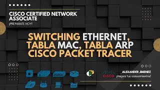 Switching Ethernet, Tabla Mac, Tabla ARP en Cisco Packet Tracer