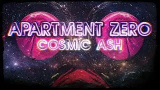Apartment Zero - Cosmic Ash