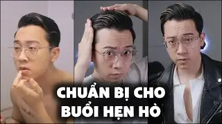 CÁC BƯỚC CHUẨN BỊ CHO BUỔI HẸN HÒ ! Huy Quốc